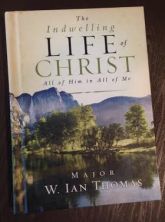The Indwelling Life of Christ - All of Him in All of Me